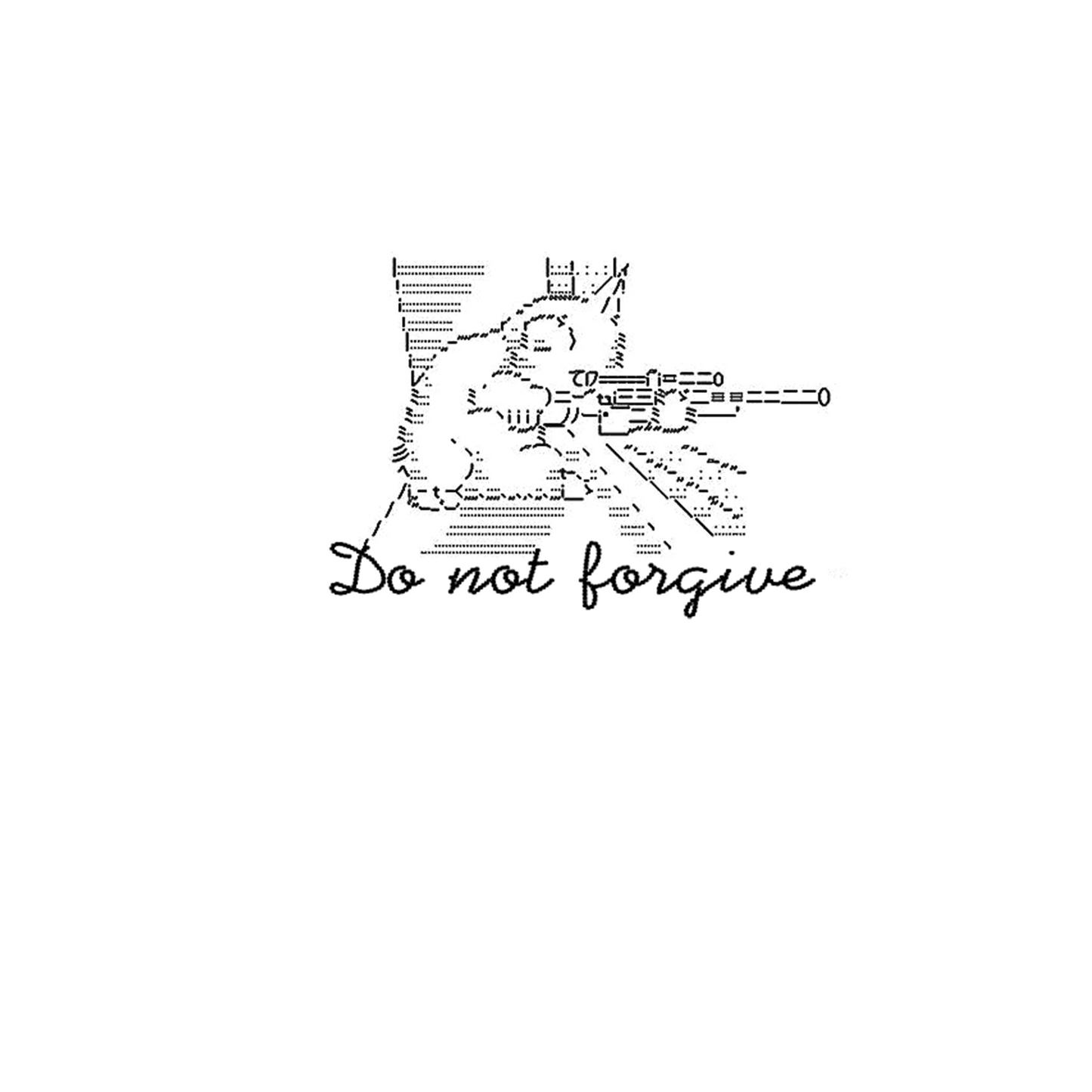Do not forgive Tee