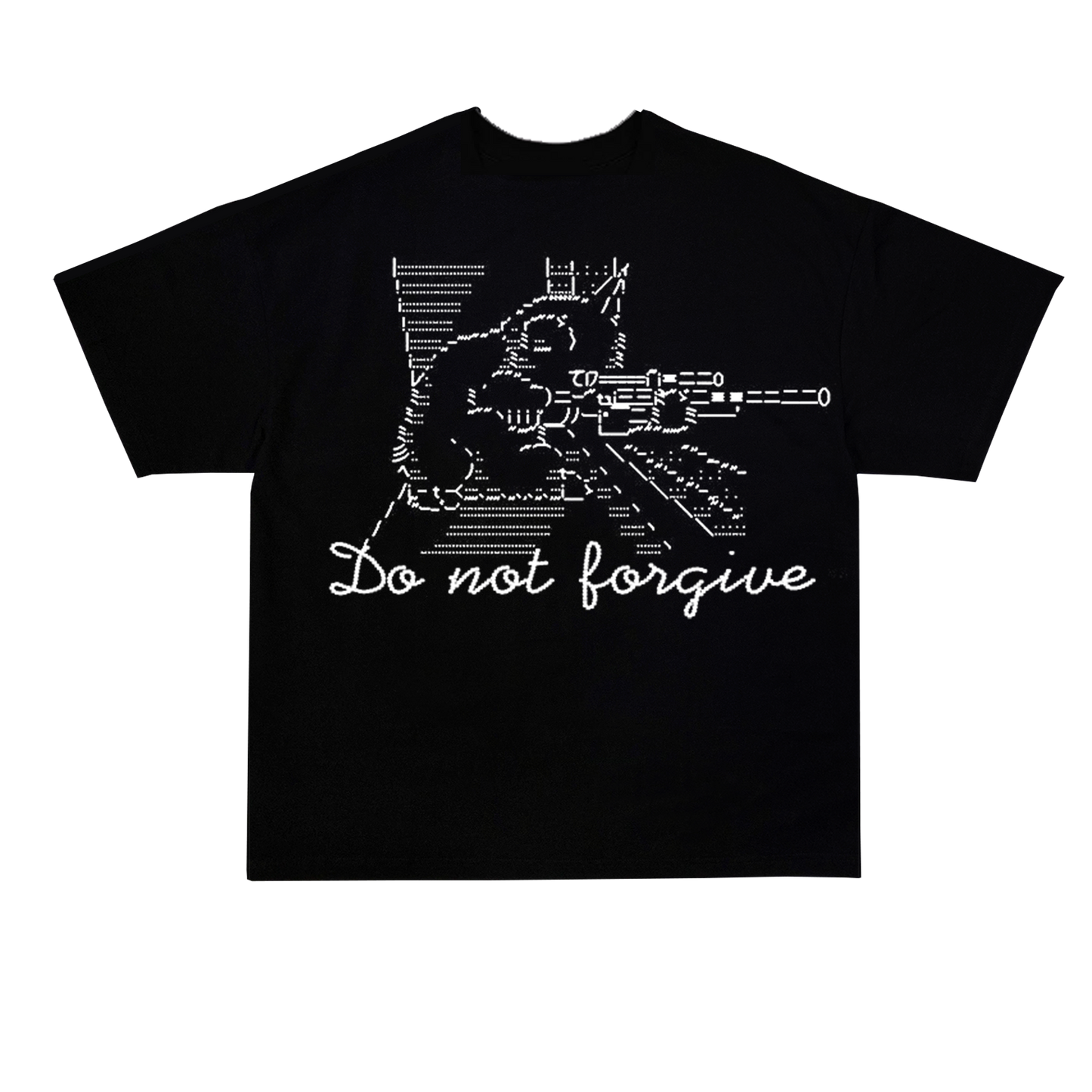 Do not forgive Tee